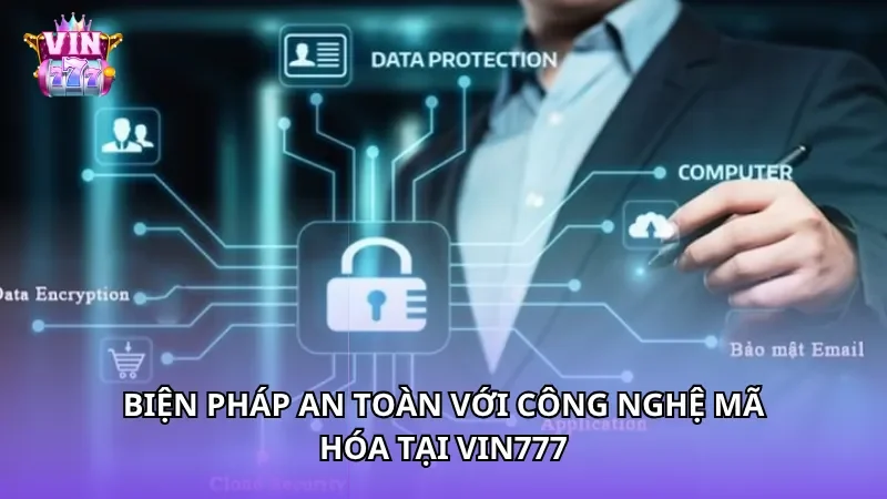 Biện pháp an toàn với công nghệ mã hóa tại Vin777