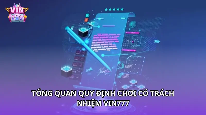 Tổng quan quy định chơi có trách nhiệm VIN777